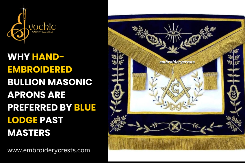 Why Hand-Embroidered Bullion Masonic Aprons Are Preferred by Blue Lodge Past Masters
